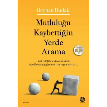 Mutluluğu Kaybettiğin Yerde Arama Beyhan Budak