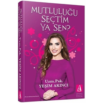 Mutluluğu Seçtim Ya Sen? Yeşim Akıncı