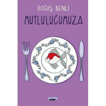 Mutluluğumuza Doğuş Benli