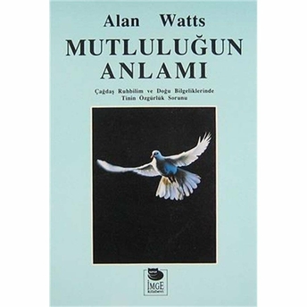 Mutluluğun Anlamı Alan Watts