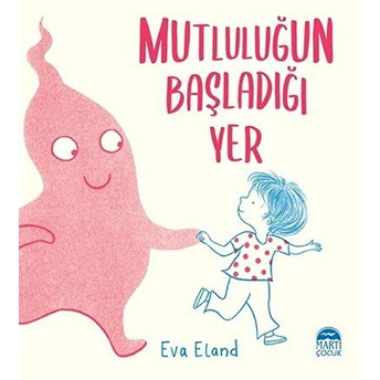 Mutluluğun Başladığı Yer Eva Eland