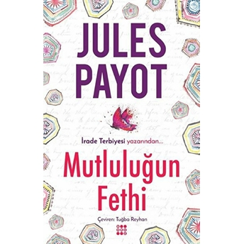 Mutluluğun Fethi Jules Payot