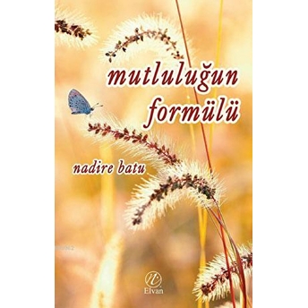 Mutluluğun Formülü - Nadire Batu