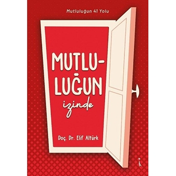 Mutluluğun Izinde - Elif Altürk - Elif Altürk