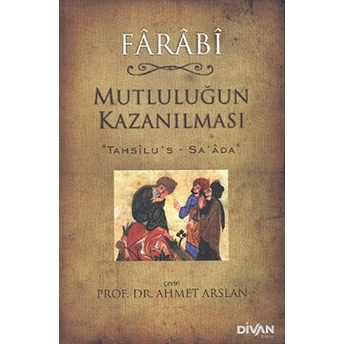 Mutluluğun Kazanılması (Tahsilu's-Sa'ada) Farabi