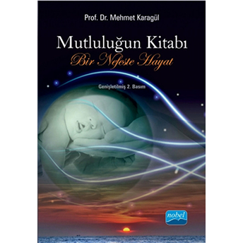 Mutluluğun Kitabı: Bir Nefeste Hayat-Mehmet Karagül