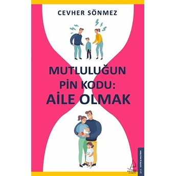 Mutluluğun Pin Kodu Aile Olmak Cevher Sönmez