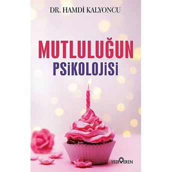 Mutluluğun Psikolojisi Hamdi Kalyoncu