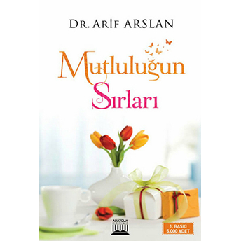 Mutluluğun Sırları Arif Arslan