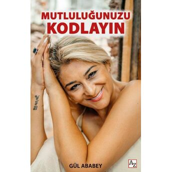 Mutluluğunuzu Kodlayın Gül Ababey