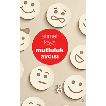 Mutluluk Avcısı-Ahmet Kaya