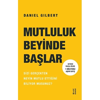 Mutluluk Beyinde Başlar Daniel Gilbert