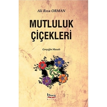 Mutluluk Çiçekleri - Ali Rıza Orman