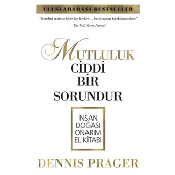 Mutluluk Ciddi Bir Sorundur Dennis Prager