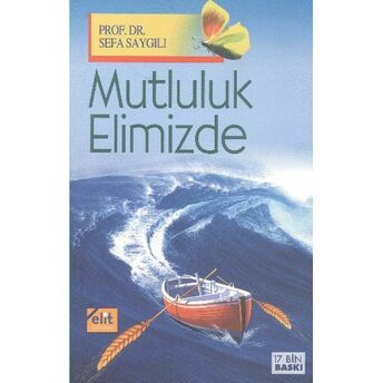 Mutluluk Elimizde Sefa Saygılı