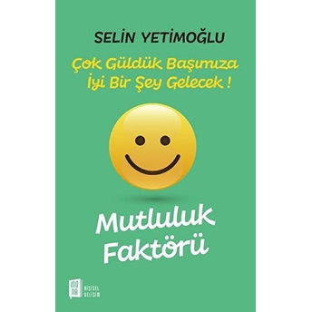 Mutluluk Faktörü - Selin Yetimoğlu