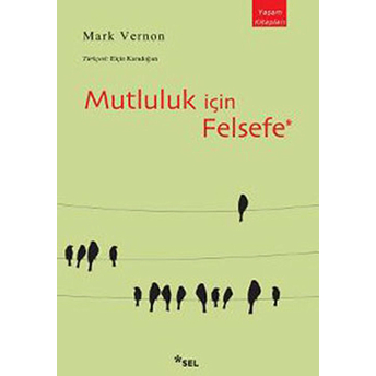 Mutluluk Için Felsefe Mark Vernon