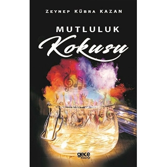 Mutluluk Kokusu - Zeynep Kübra Kazan