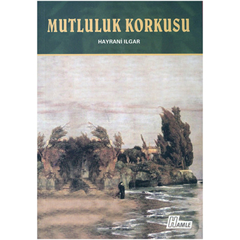 Mutluluk Korkusu