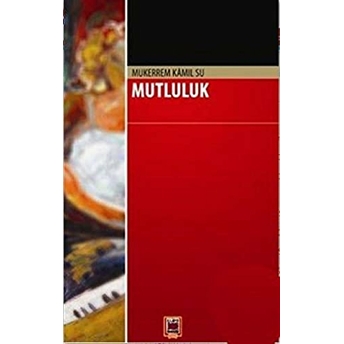 Mutluluk Mükerrem Kamil Su