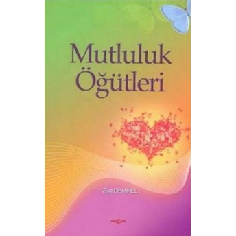 Mutluluk Öğütleri Ziya Demirel