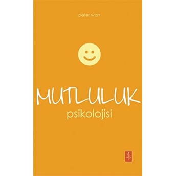 Mutluluk Psikolojisi - The Psychology Of Happiness