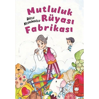 Mutluluk Rüyası Fabrikası Dicle Keskinoğlu