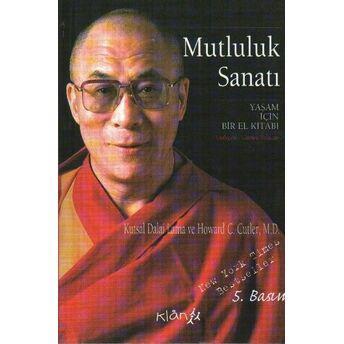 Mutluluk Sanatı-Yaşam Için Bir El Kitabı Kutsal Dalai Lama