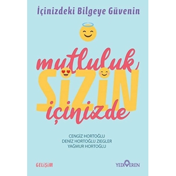 Mutluluk Sizin Içinizde Cengiz Hortoğlu , Deniz Hortoğlu Ziegler , Yağmur Hortoğlu