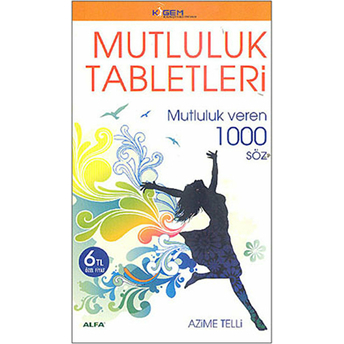 Mutluluk Tabletleri - Mutluluk Veren 1000 Söz