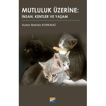 Mutluluk Üzerine: Insan, Kentler Ve Yaşam