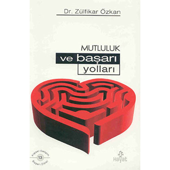 Mutluluk Ve Başarı Yolları Zülfikar Özkan