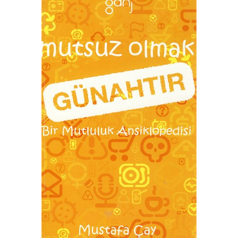 Mutsuz Olmak Günahtır Mustafa Çay