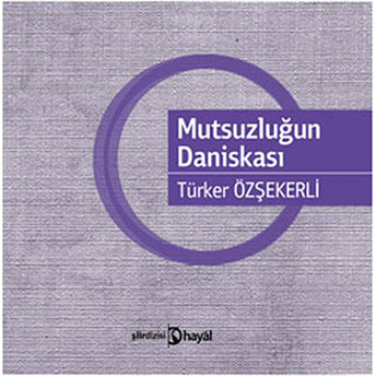 Mutsuzluğun Daniskası Türker Özşekerli