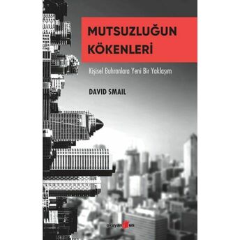 Mutsuzluğun Kökenleri David Smail