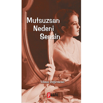 Mutsuzsan Nedeni Sensin Yılmaz Değirmenci