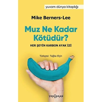 Muz Ne Kadar Kötüdür? Mike Berners-Lee