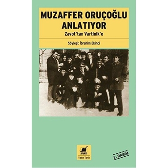 Muzaffer Oruçoğlu Anlatıyor - Zavot'tan Vartinik'e Ibrahim Ekinci