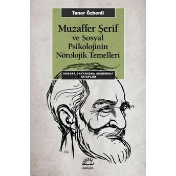 Muzaffer Şerif Ve Sosyal Psikoloji'nin Nörolojik Temelleri Taner Özbenli