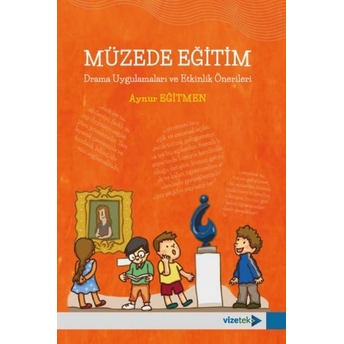 Müzede Eğitim, Drama Uygulamaları Ve Etkinlik Önerileri Aynur Eğitmen