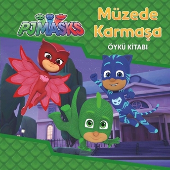 Müzede Karmaşa - Pjmasks Kolektif