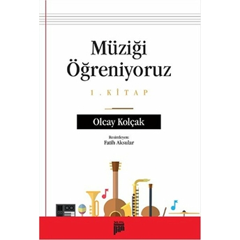 Müziği Öğreniyoruz 1 Olcay Kolçak