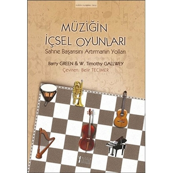 Müziğin Içsel Oyunları Barry Green, W. Timothy Gallwey