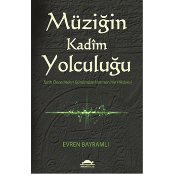 Müziğin Kadim Yolculuğu Evren Bayramlı