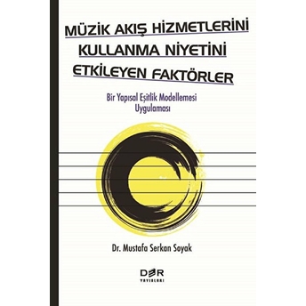 Müzik Akış Hizmetlerini Kullanma Niyetini Etkileyen Faktörler