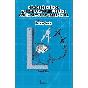 Müzik Beğenisinde Yapısal Faktörler Üzerine Kişilik, Duygular Ve Tercihler Derleme Yazılar - Barış Erdal