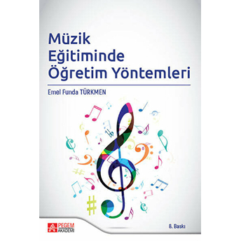 Müzik Eğitiminde Öğretim Yöntemleri -  Emel Funda Türkmen