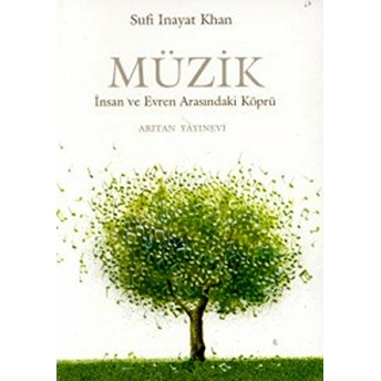 Müzik Insan Ve Evren Arasındaki Köprü Sufi Inayat Khan