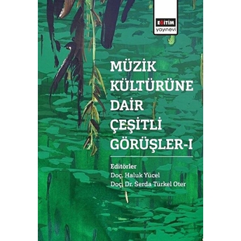 Müzik Kültürüne Dair Çeşitli Görüşler - 1 Serda Türkel Oter