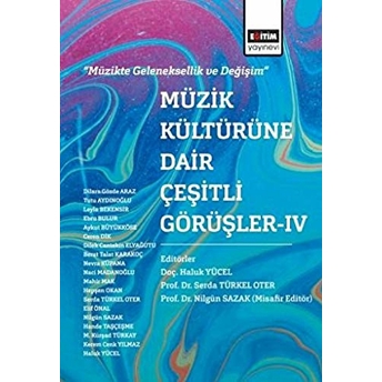 Müzik Kültürüne Dair Çeşitli Görüşler 4 Serda Türkel Oter, Haluk Yücel, Nilgün Sazak